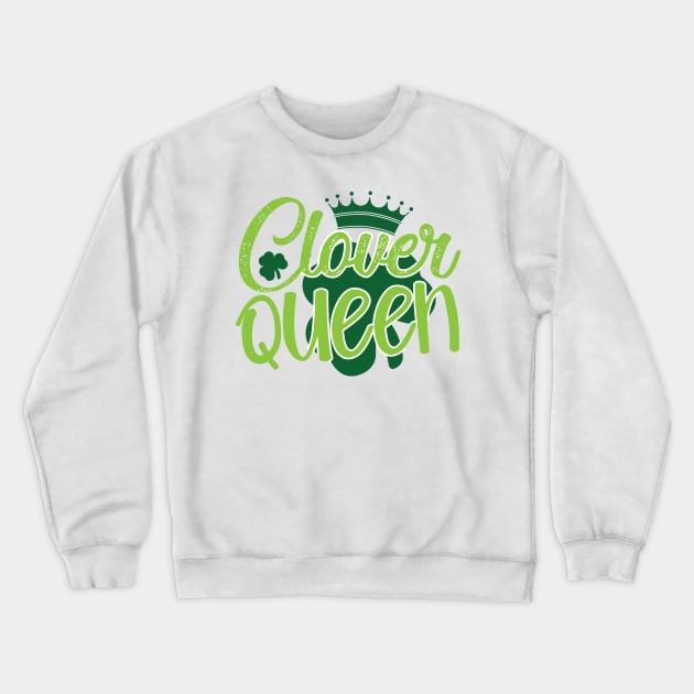 Clover Queen Crewneck Sweatshirt by MZeeDesigns